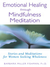 Emotional Healing through Mindfulness Meditation (eBook): Stories and Meditations for Women Seeking Wholeness